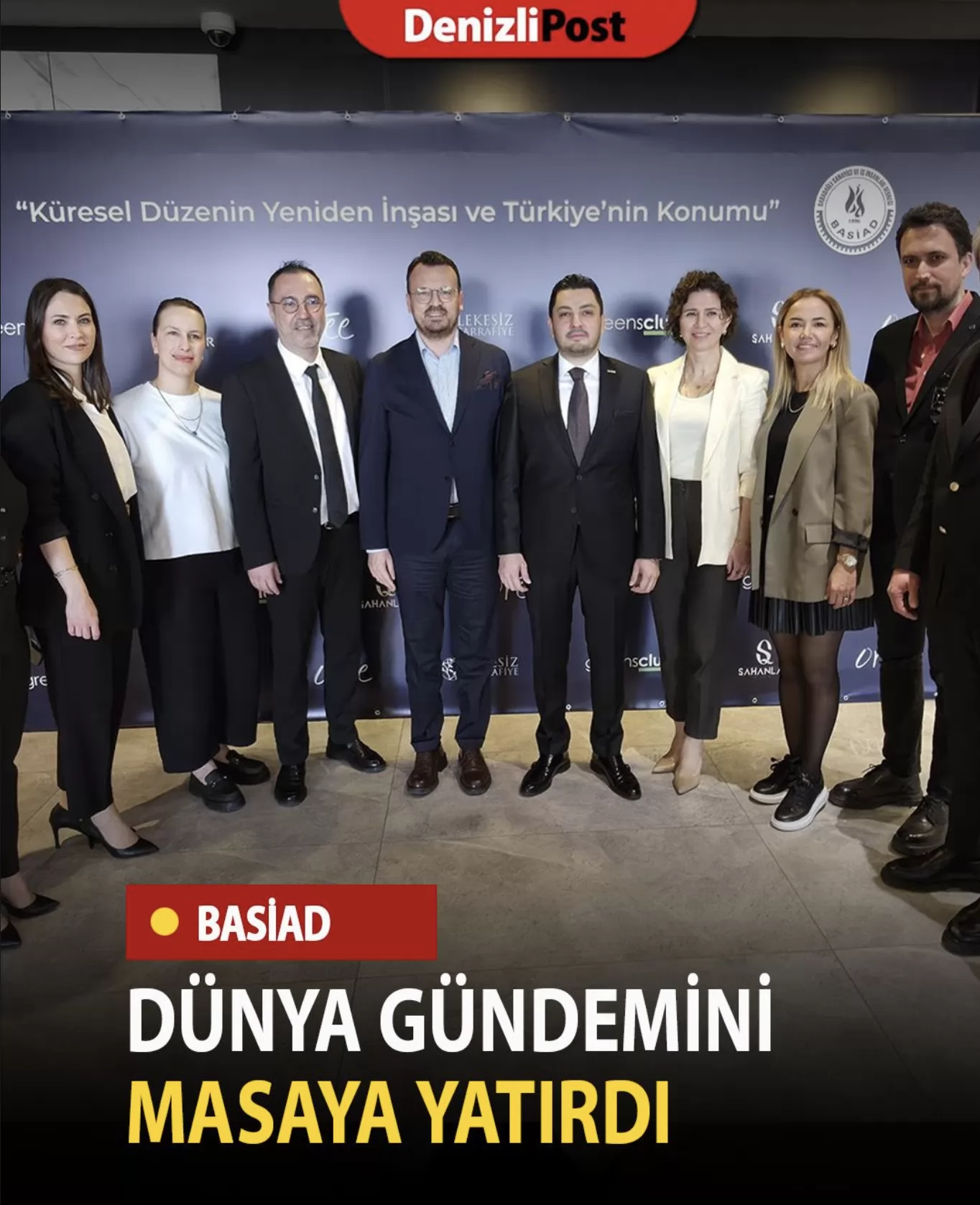 BASİAD, küresel gündemi masaya yatırdı