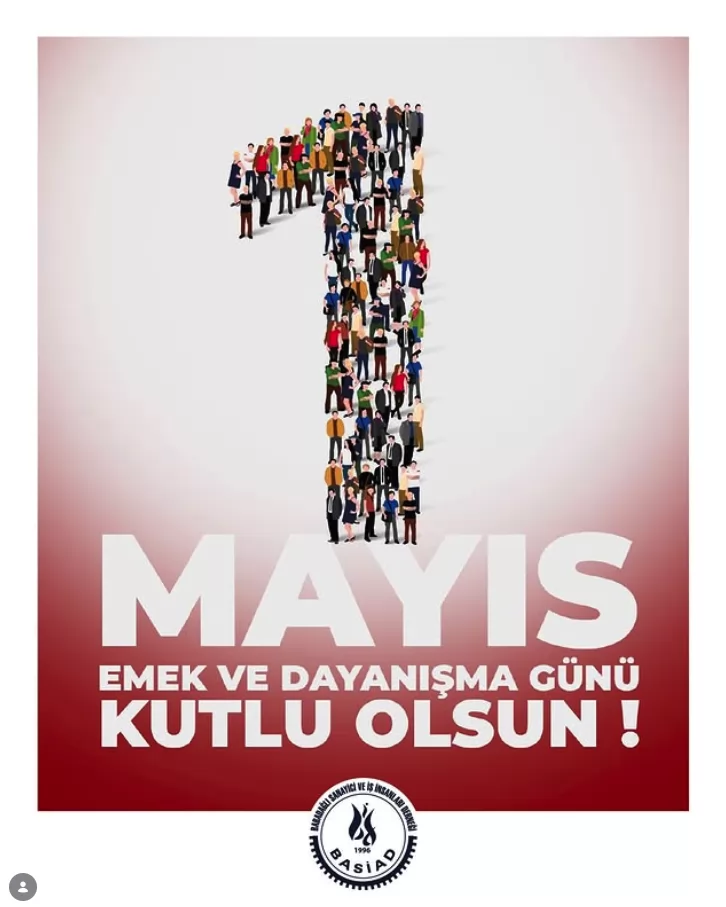 Tüm emekçilerin 1 Mayıs Emek ve Dayanışma Günü’nü kutluyor