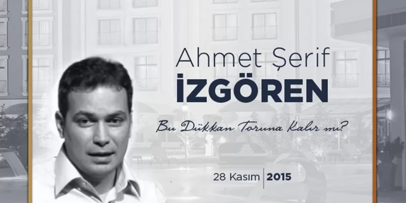 Ahmet Şerif İzgören'le 'Benim Dükkan Toruna Kalır mı?'