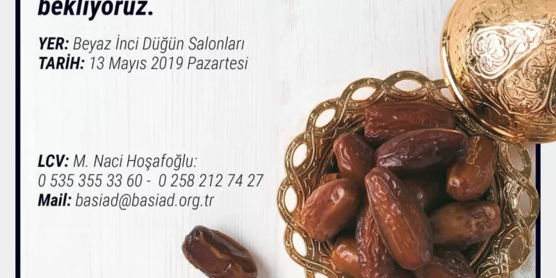 BASİAD olarak düzenlediğimiz geleneksel iftar yemeğimize tüm üyelerimizi ve ailelerini bekliyoruz.