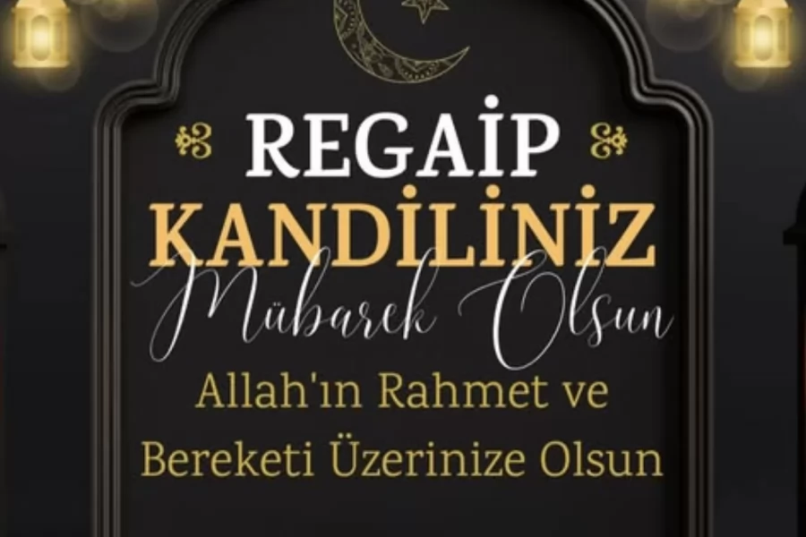 Regaip Kandiliniz mübarek olsun.