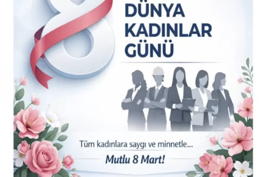 8 MART DÜNYA KADINLAR GÜNÜ KUTLU OLSUN